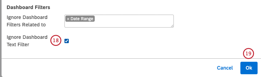 Ignore Dashboard Text Filter（ダッシュボードのテキストフィルターを無視する）チェックボックスを選択すると、ダッシュボードのテキストフィルター内の検索クエリーを無視します。ウィジェットのフィルタを1つ以上選択したら、[ウィジェットの編集]ウィンドウの右下にある[OK]をクリックして変更を保存します。 